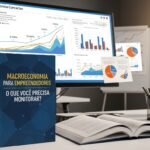 Macroeconomia para Empreendedores O Que Você Precisa Monitorar