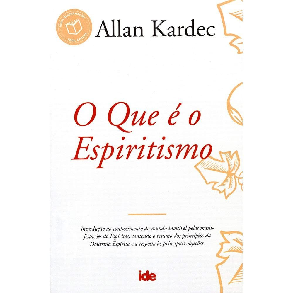 O Que é o Espiritismo: Resumo da obra de Allan Kardec